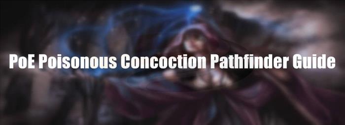 PoE Poisonous Concoction Pathfinder Guide pic